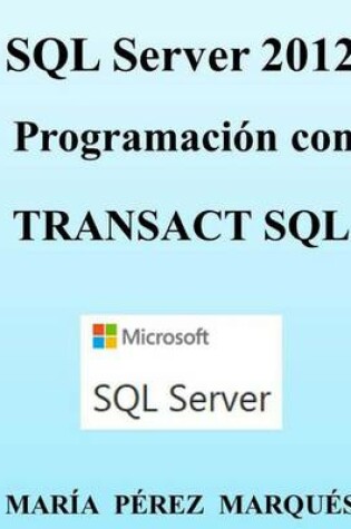 Cover of SQL Server 2012. Programación Con Transact SQL