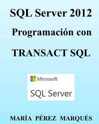 Book cover for SQL Server 2012. Programación Con Transact SQL