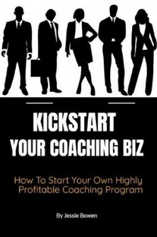 Cover of How To Kickstart Your Coaching Biz