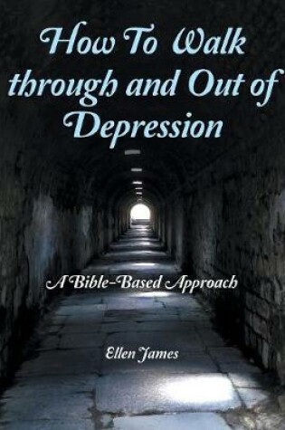 Cover of How to Walk Through and out of Depression