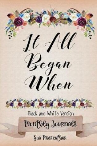 Cover of It All Began When Black and White Journal