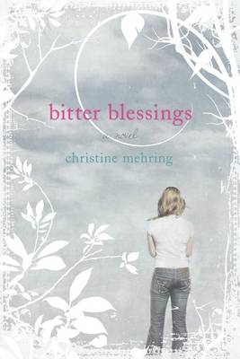 Bitter Blessings by Christine Mehring