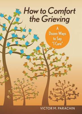 Book cover for How to Comfort the Grieving