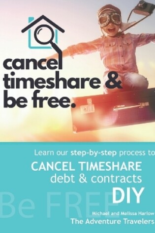 Cover of Cancel Timeshare & Be Free