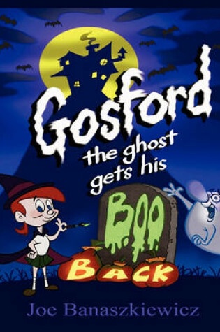 Cover of Gosford the Ghost Gets His Boo Back