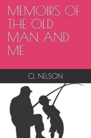 Cover of Memoirs of the Old Man and Me