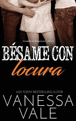 Book cover for Bésame con locura