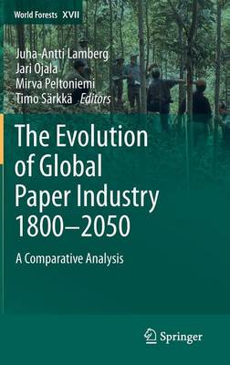 Book cover for The Evolution of Global Paper Industry 1800- 2050: A Comparative Analysis