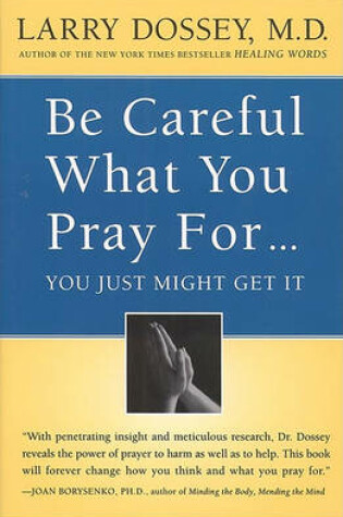 Cover of Be Careful What You Pray For, You Might Just Get It
