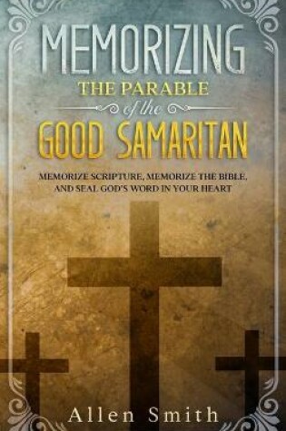Cover of Memorizing the Parable of the Good Samaritan