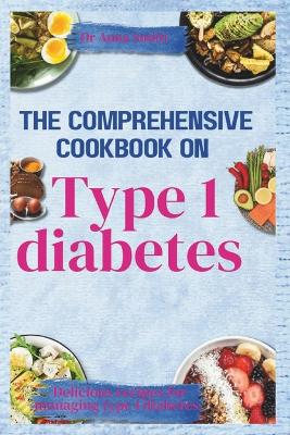 Book cover for The Comprehensive Cookbook on Type 1 Diabetes