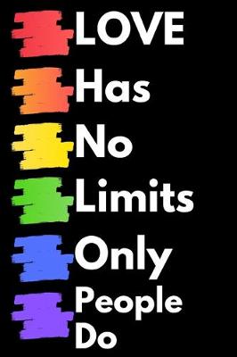 Book cover for Love Has No Limits Only People Do