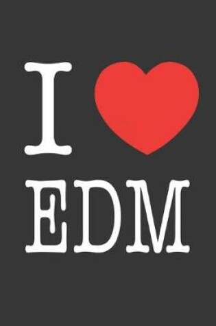 Cover of I Heart Edm Notebook