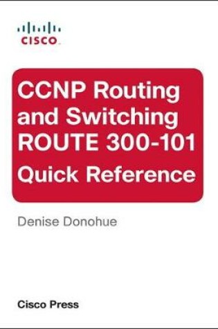 Cover of CCNP Routing and Switching ROUTE 300-101 Quick Reference