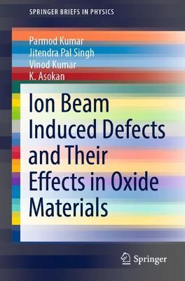 Book cover for Ion Beam Induced Defects and Their Effects in Oxide Materials