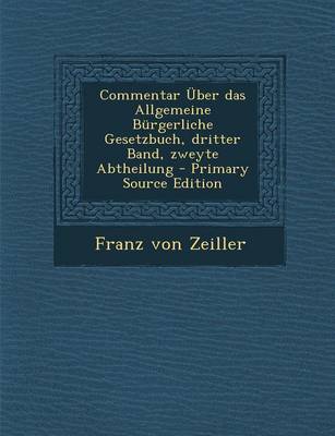 Book cover for Commentar Uber Das Allgemeine Burgerliche Gesetzbuch, Dritter Band, Zweyte Abtheilung
