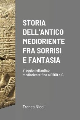 Cover of Storia Dell'antico Medioriente Fra Sorrisi E Fantasia