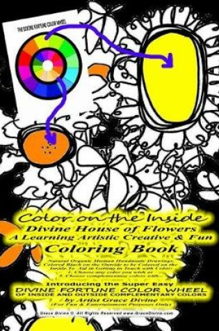 Cover of Color on the Inside Divine House of Flowers A Learning Artistic Creative & Fun Coloring Book