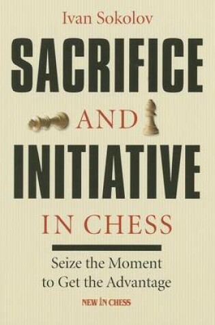 Cover of Sacrifice and Initiative in Chess