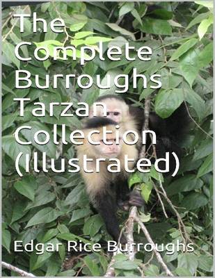 Book cover for The Complete Burroughs Tarzan Collection - Illustrated