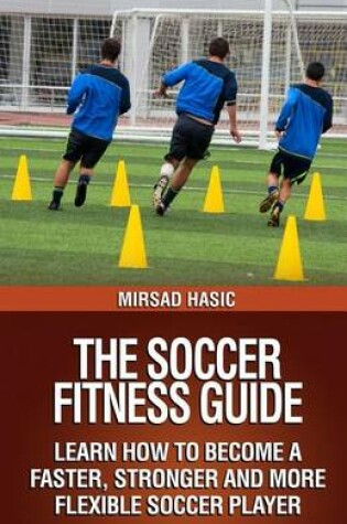 Cover of The Soccer Fitness Guide