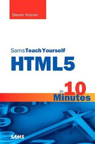 Cover of Sams Teach Yourself Html5 in 10 Minutes