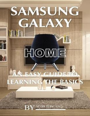 Book cover for Samsung Galaxy Home: An Easy Guide to Learning the Baics