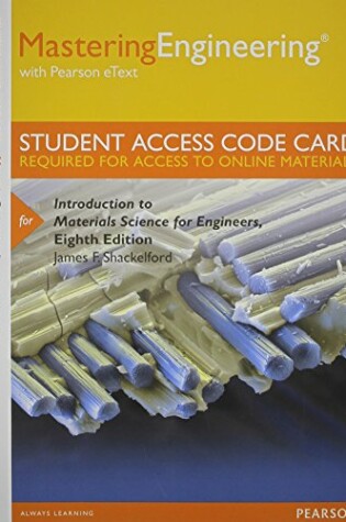 Cover of Mastering Engineering with Pearson Etext -- Access Card -- For Introduction to Materials Science for Engineers