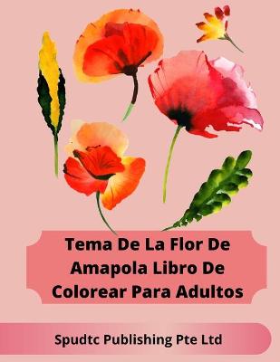 Book cover for Tema De La Flor De Amapola Libro De Colorear Para Adultos