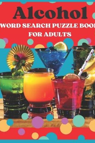 Cover of Alcohol Word Search Puzzle Book For Adults