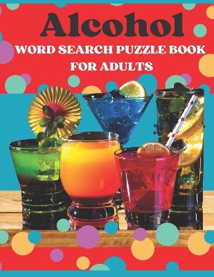Book cover for Alcohol Word Search Puzzle Book For Adults