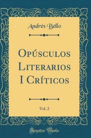 Cover of Opusculos Literarios I Criticos, Vol. 2 (Classic Reprint)