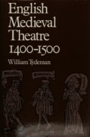 Cover of English Mediaeval Theatre, 1400-1500