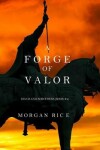 Book cover for A Forge of Valor (Kings and Sorcerers--Book 4)