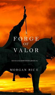 Cover of A Forge of Valor (Kings and Sorcerers--Book 4)