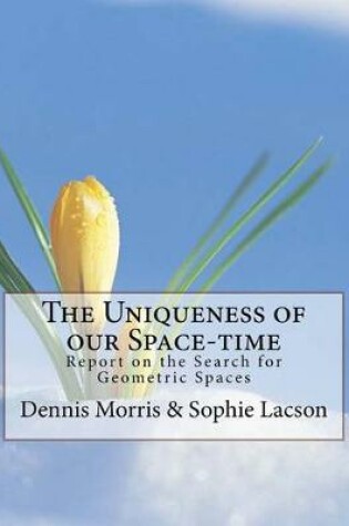 Cover of The Uniqueness of our Space-time