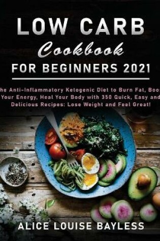 Cover of Low Carb Cookbook for Beginners 2021