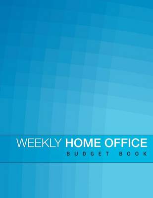 Book cover for Weekly Home Office Budget Book