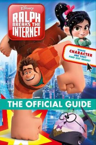 Cover of Ralph Breaks the Internet The Official Guide
