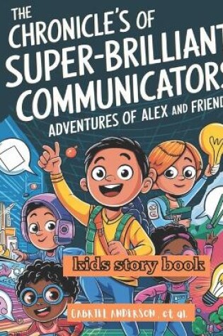 Cover of The Chronicle's Of Super -Brilliant- Communicators