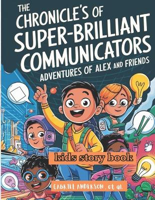 Book cover for The Chronicle's Of Super -Brilliant- Communicators