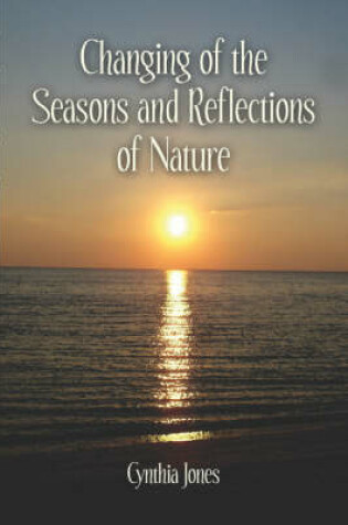 Cover of Changing of the Seasons and Reflections of Nature