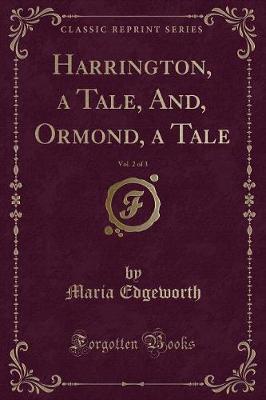 Book cover for Harrington, a Tale, And, Ormond, a Tale, Vol. 2 of 3 (Classic Reprint)