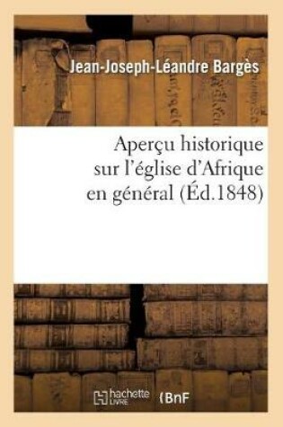 Cover of Apercu Historique Sur l'Eglise d'Afrique En General (Ed.1848)