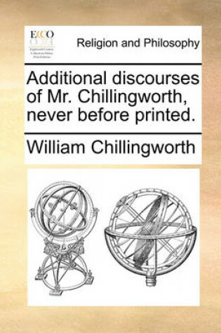 Cover of Additional Discourses of Mr. Chillingworth, Never Before Printed.