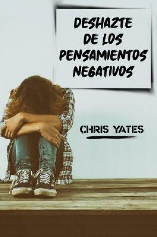 Cover of Deshazte de los Pensamientos Negativos