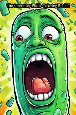 Cover of The Screaming Pickle Coloring Book