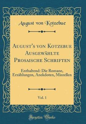 Book cover for August's Von Kotzebue Ausgewahlte Prosaische Schriften, Vol. 1