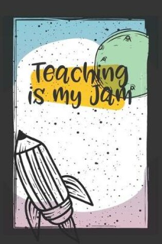 Cover of Teaching Is My Jam