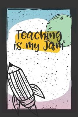 Book cover for Teaching Is My Jam